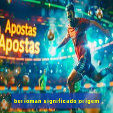 berioman significado origem